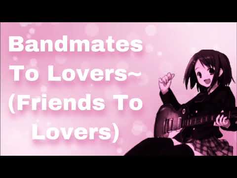 Bandmates To Lovers (Friends To Lovers) (Bandmates) (Do You Have A Girlfriend?) (Teasing) (F4A)
