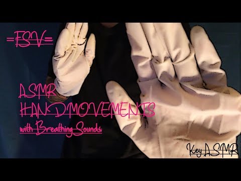 *NO TALKING* HAND MOVEMENTS with Gloves + Breathing Sounds [FSV] || ASMR by KeY ||