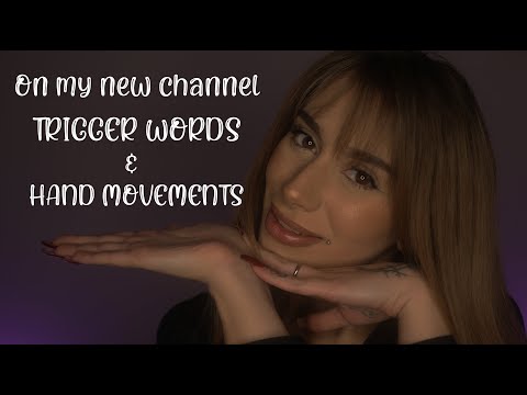 ON MY NEW CHANNEL RAYE ASMR - TRIGGER WORDS & HAND MOVEMENTS