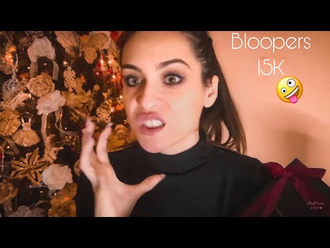 BLOOPERS FOR 15K ! NOT ASMR !!