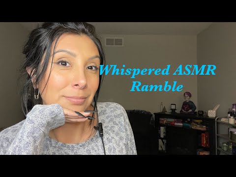 Whispered ASMR ramble 👂👂🥰