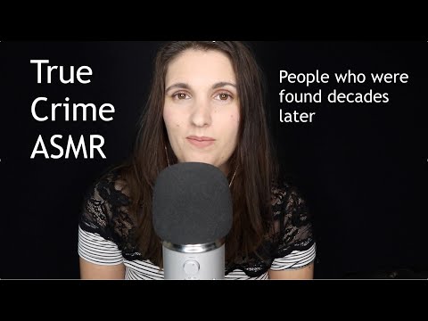 ASMR True Crime - People who went missing and were found decades later