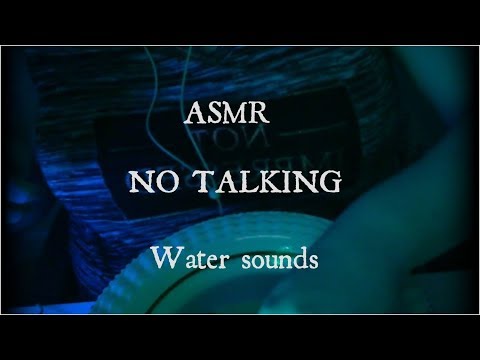 ASMR Water Sounds (No Talking, Minimum tapping)