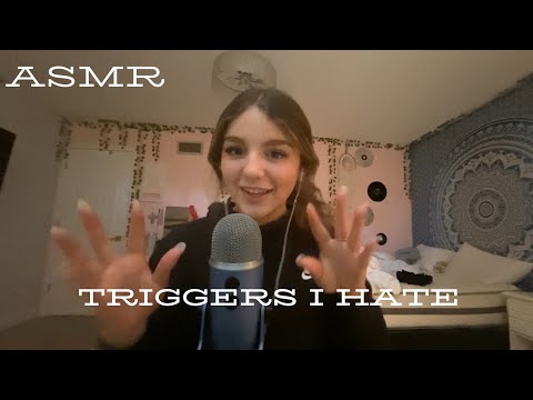 Top -10- ASMR Triggers I HATE!!