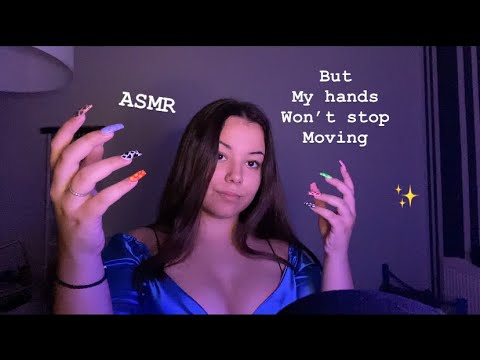 ASMR BUT MY HANDS WON’T STOP MOVING | Unpredictable Triggers | Fast hand movements & Sounds