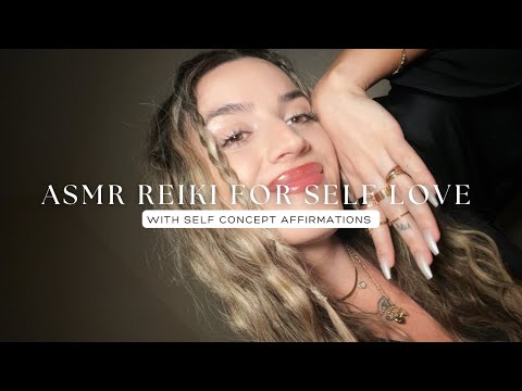 Reiki ASMR for Self Love With Self Concept Affirmations, Powerful Self Love Booster