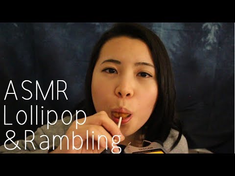 ASMR Lollipop and Rambling