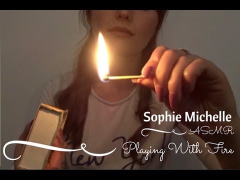 ASMR PLAYING WITH FIRE