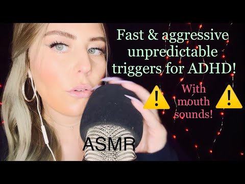 ASMR ⚠️Fast & aggressive⚠️ unpredictable triggers for ADHD (with mouth sounds)⚡️