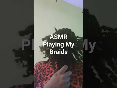 ASMR Playing with My Braids #asmr #asmrhair #braids