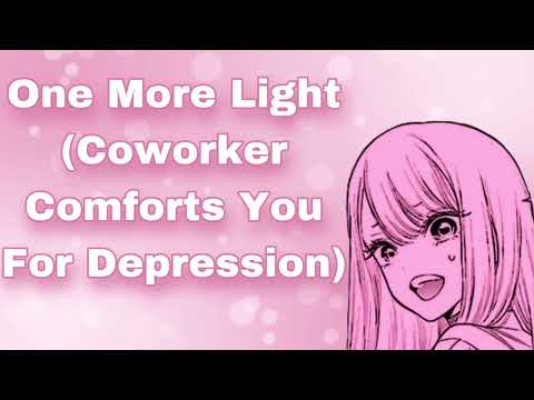One More Light (Coworker Comforts You For Depression) (Talking Through A Door) (Philosophical) (F4A)