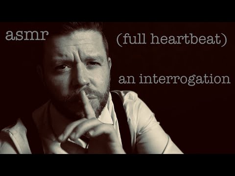 ASMR | "An Interrogation" Version 2 (with full heartbeat)