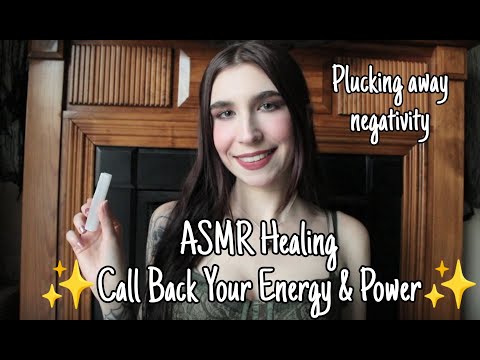 ASMR Healing : ✨Call Back Your Energy & Power✨ | Plucking Negative Energy | Deep Energy Cleanse