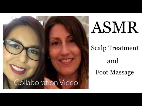 ASMR Foot Massage & Scalp Treatment with Special Guest Love Today ASMR