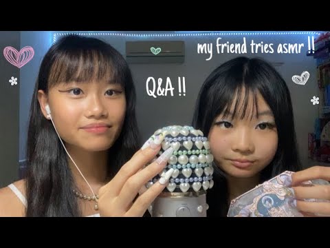 my friend tries ASMR again !! 🌷💗(Q&A at the end)