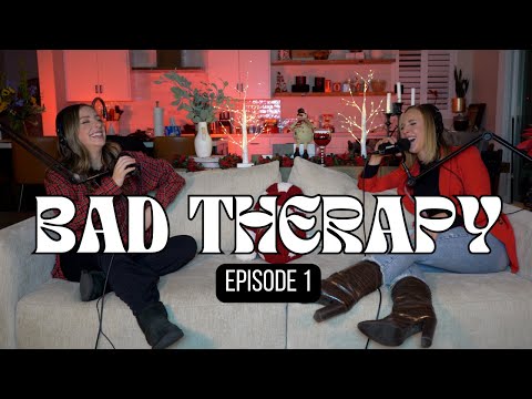 Exposing Ourselves & Our Friendship - BAD THERAPY EP. 1