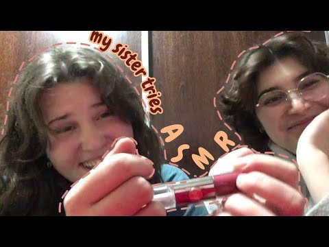 ASMR • my sister tries asmr for the first time 🚨