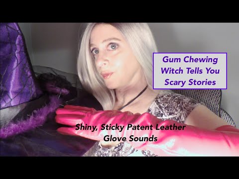 ASMR Gum Chewing Witch Tells You Scary Stories | Tingly Whisper | Sticky Patent Leather Gloves