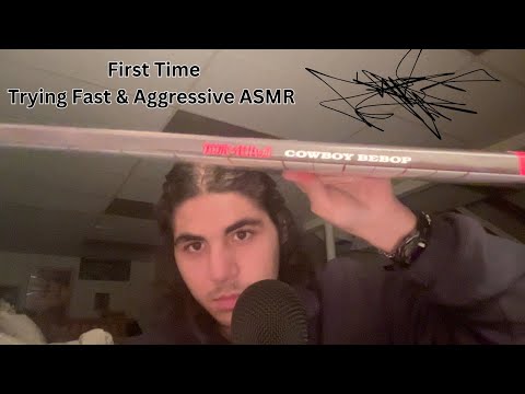 Trying Fast and Aggressive ASMR for the First Time