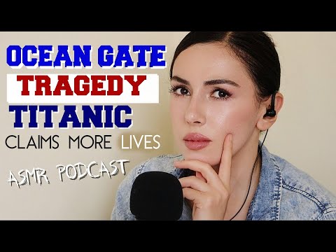 ASMR - Titanic Sub Tragedy & Hunter Biden Coverup ~ ASMR Whisper Podcast 🌊 OceanGate Titan Sub