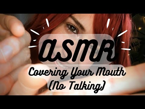 ASMR | Covering Your Mouth (No Talking) 🫢
