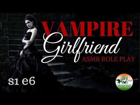 ASMR Vampire Girlfriend: S1 E6 [Turning You] [Dark, Supernatural]