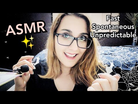 ASMR Fast Paced Spontaneous and Unpredictable Triggers (compilation)