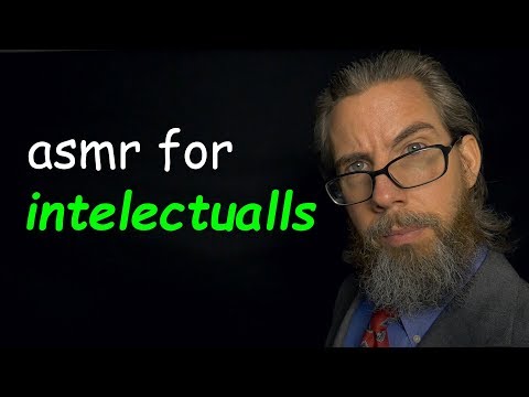 asmr for intelectualls