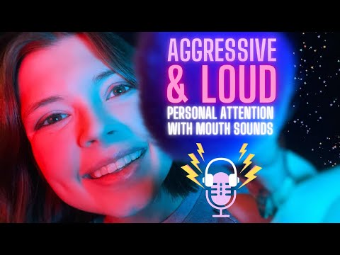 ASMR Loud and Aggressive Personal Attention With Layered Mouth Sounds