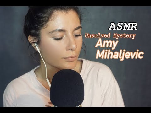 ASMR Unsolved Mystery: The Murder of Amy Mihjalevic