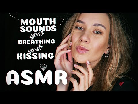 ЗВУКИ РТА, ПОЦЕЛУИ, ДЫХАНИЕ АСМР | INTENSE MOUTH SOUNDS, KISSING, BREATHING FOR TINGLES & SLEEP ASMR