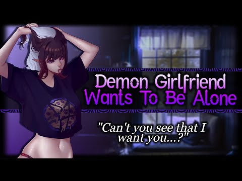 Demon Girlfriend Wants To Be Alone With You[Needy][Comfort Audio][Dominant] | ASMR Roleplay /F4A/