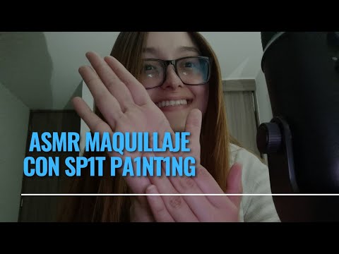 Asmr Colombiano | Te maquillo con M0UTH S0UNDS y SP1T PAINT1NG