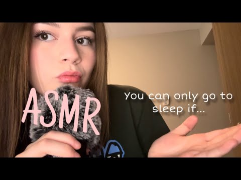 You can only go to sleep if … Asmr 😴