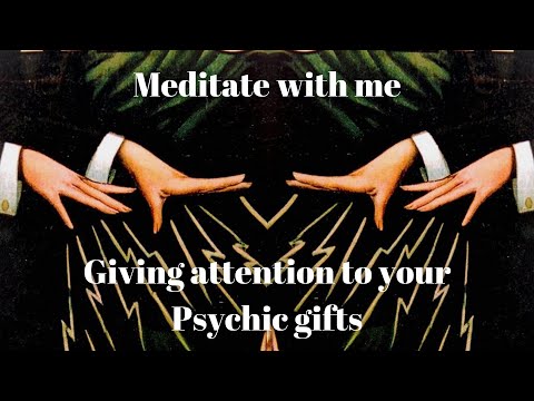 Meditate with me: Psychic gifts + giving attention to your intentions