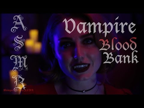 ASMR - VAMPIRE BLOOD BANK