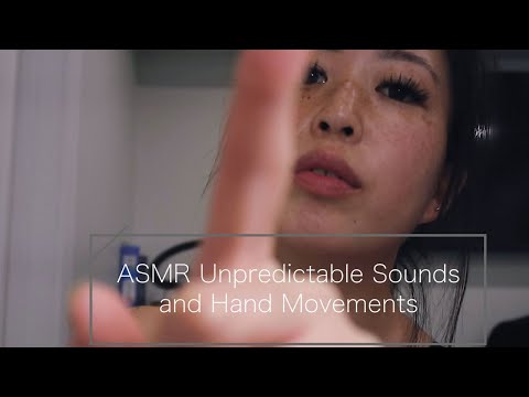 ASMR Unpredicatble Sounds and Hand Movements