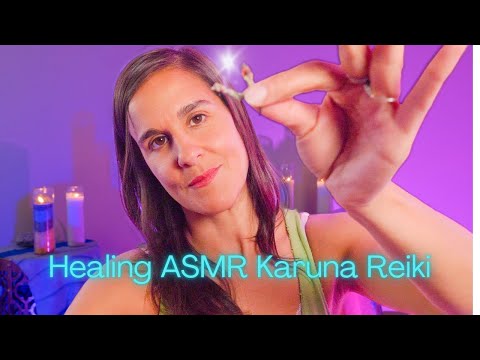ASMR Reiki Karuna Healing for Yourself & Others ✨