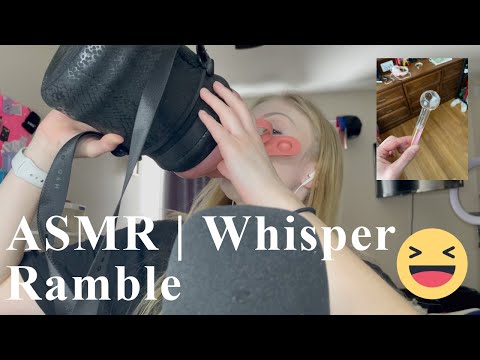 ASMR | Whisper Ramble *Messy*