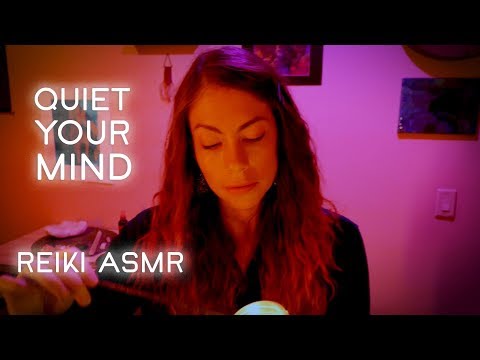 Quiet Your Mind, Reiki ASMR