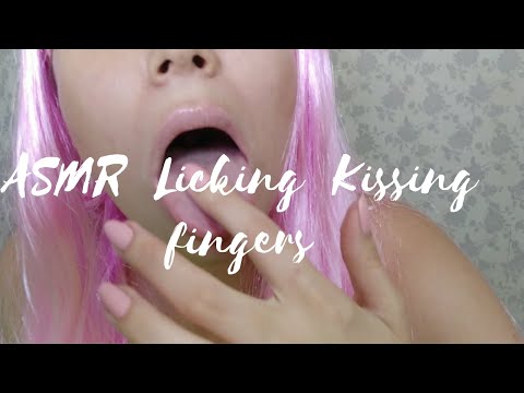 ASMR - Licking / Kissing / fingers