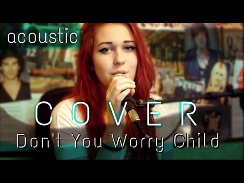 Don't You Worry Child | cover | SK