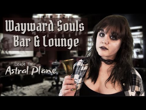 ASMR  | Wayward Souls (Undead) Bar and Lounge | Escape the Astral Plane, Part 3