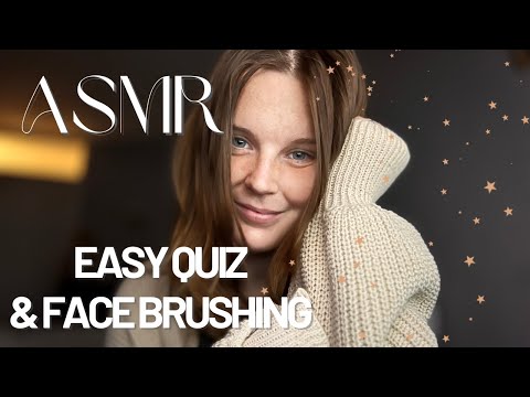 ASMR | Simple Quiz, Face Brushing, Random Triggers *Gentle with whispers