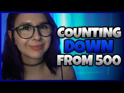 ASMR Counting Down from 500 To Help You Sleep