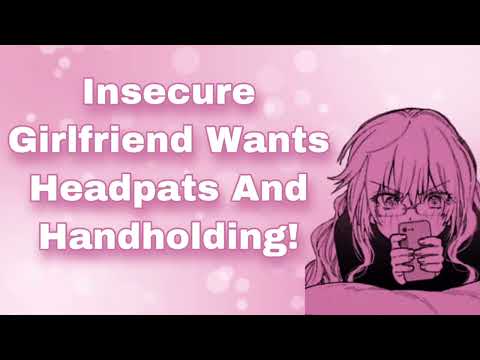 Insecure Girlfriend Wants Headpats And Handholding! (Stuttering) (First Relationship) (Sweet) (F4M)