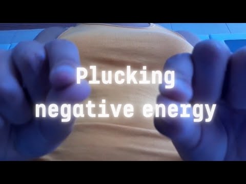 ASMR | Plucking Negative Energy 🌌
