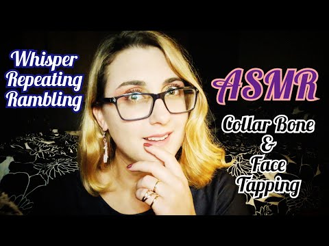 ASMR Collar Bone Tapping, Face Tapping, Whisper Repetition Ramble (for courtney)