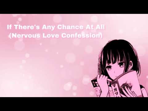 If There's Any Chance At All (Friends To Lovers) (Nervous Love Confession) (F4A)