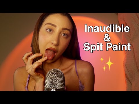 SPIT PAINT AND INAUDIBLE WHISPERING | MOUTH SOUNDS ASMR